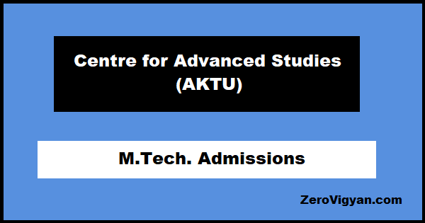 CAS AKTU M.Tech Admissions
