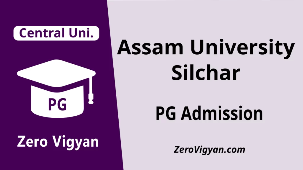Assam University Silchar PG Admission